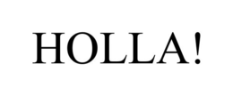 HOLLA! trademark