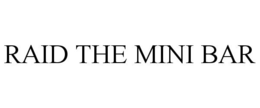 RAID THE MINI BAR trademark