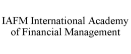 IAFM INTERNATIONAL ACADEMY OF FINANCIAL MANAGEMENT trademark