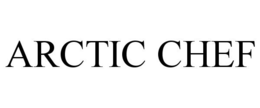 ARCTIC CHEF trademark