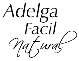 ADELGA FACIL NATURAL trademark