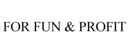 FOR FUN & PROFIT trademark