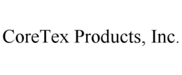 CORETEX PRODUCTS, INC. trademark