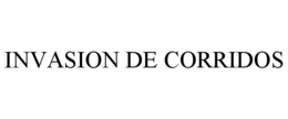INVASION DE CORRIDOS trademark