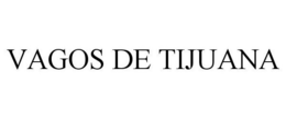VAGOS DE TIJUANA trademark