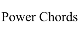 POWER CHORDS trademark