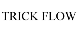 TRICK FLOW trademark