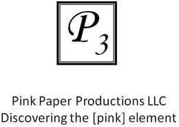 P3 PINK PAPER PRODUCTIONS LLC DISCOVERING THE [PINK] ELEMENT trademark