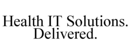 HEALTH IT SOLUTIONS. DELIVERED. trademark