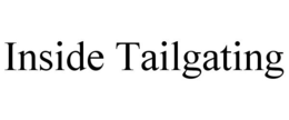 INSIDE TAILGATING trademark