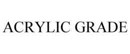 ACRYLIC GRADE trademark