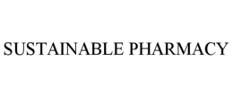 SUSTAINABLE PHARMACY trademark