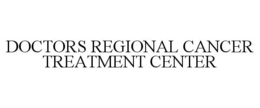 DOCTORS REGIONAL CANCER TREATMENT CENTER trademark