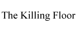 THE KILLING FLOOR trademark