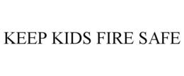 KEEP KIDS FIRE SAFE trademark