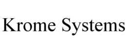 KROME SYSTEMS trademark