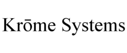 KROME SYSTEMS trademark