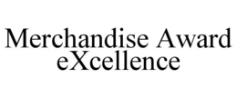 MERCHANDISE AWARD EXCELLENCE trademark