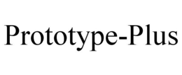 PROTOTYPE-PLUS trademark