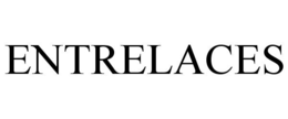 ENTRELACES trademark