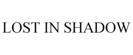 LOST IN SHADOW trademark