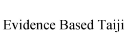 EVIDENCE BASED TAIJI trademark