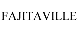 FAJITAVILLE trademark