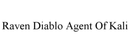 RAVEN DIABLO AGENT OF KALI trademark