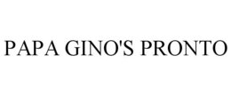 PAPA GINO'S PRONTO trademark