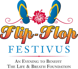 FLIP-FLOP FESTIVUS AN EVENING TO BENEFIT THE LIFE & BREATH FOUNDATION trademark
