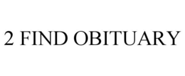 2 FIND OBITUARY trademark