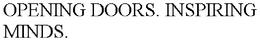 OPENING DOORS. INSPIRING MINDS. trademark