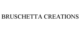 BRUSCHETTA CREATIONS trademark