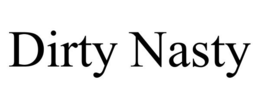 DIRTY NASTY trademark