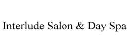 INTERLUDE SALON & DAY SPA trademark
