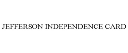 JEFFERSON INDEPENDENCE CARD trademark