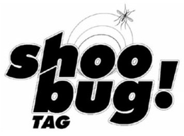 SHOO! BUG TAG trademark