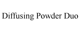 DIFFUSING POWDER DUO trademark