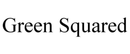 GREEN SQUARED trademark