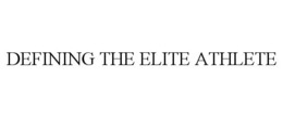 DEFINING THE ELITE ATHLETE trademark