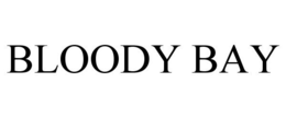 BLOODY BAY trademark