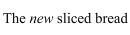 THE NEW SLICED BREAD. trademark