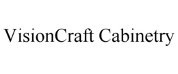 VISIONCRAFT CABINETRY trademark