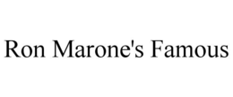 RON MARONE'S FAMOUS trademark