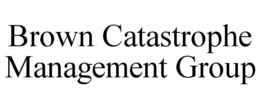 BROWN CATASTROPHE MANAGEMENT GROUP trademark