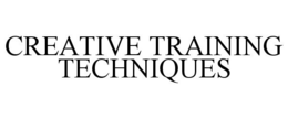 CREATIVE TRAINING TECHNIQUES trademark