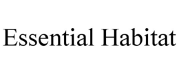ESSENTIAL HABITAT trademark