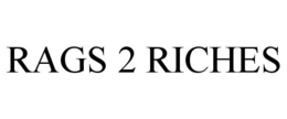 RAGS 2 RICHES trademark