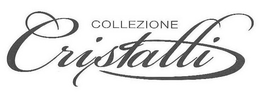 COLLEZIONE CRISTALLI trademark