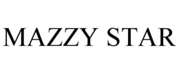MAZZY STAR trademark